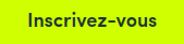 Inscrivez-vous